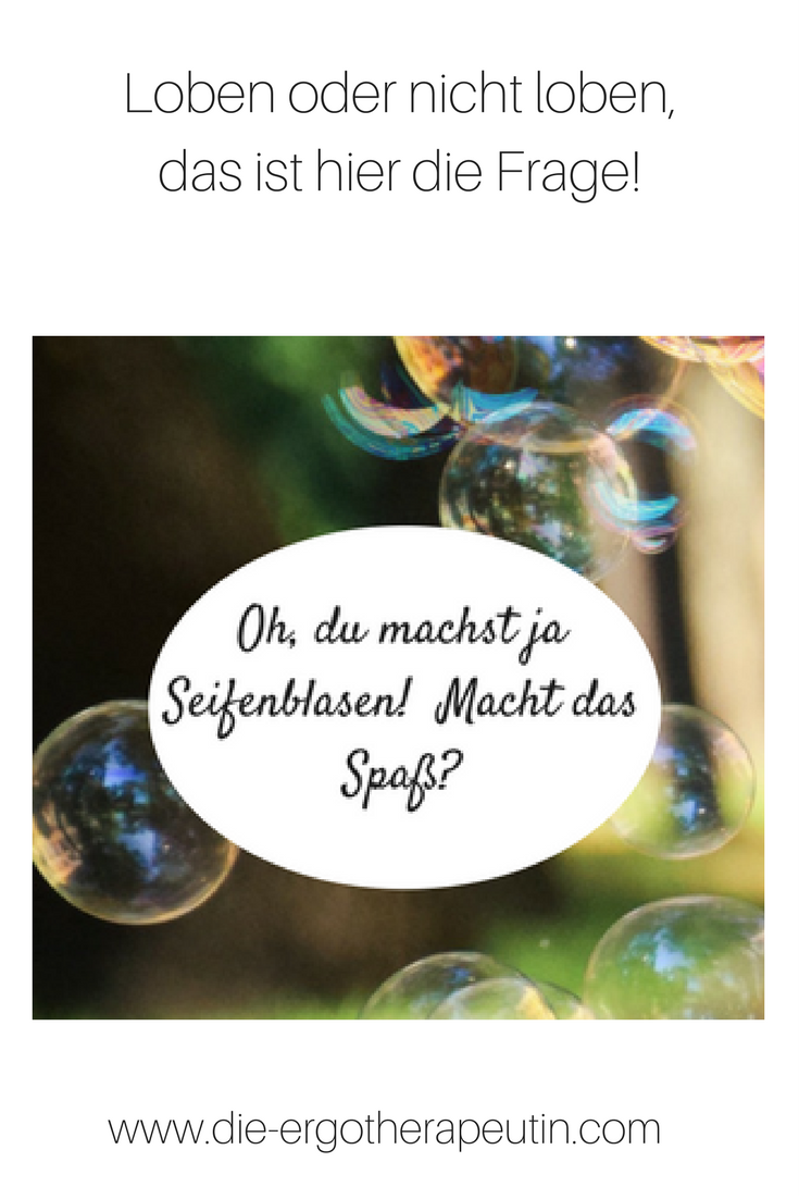 Dürfen wir unsere überhaupt Kinder noch loben?